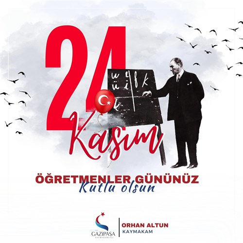 Sayın Kaymakamımız Orhan ALTUN’un 24 Kasım Öğretmenler Günü Mesajı